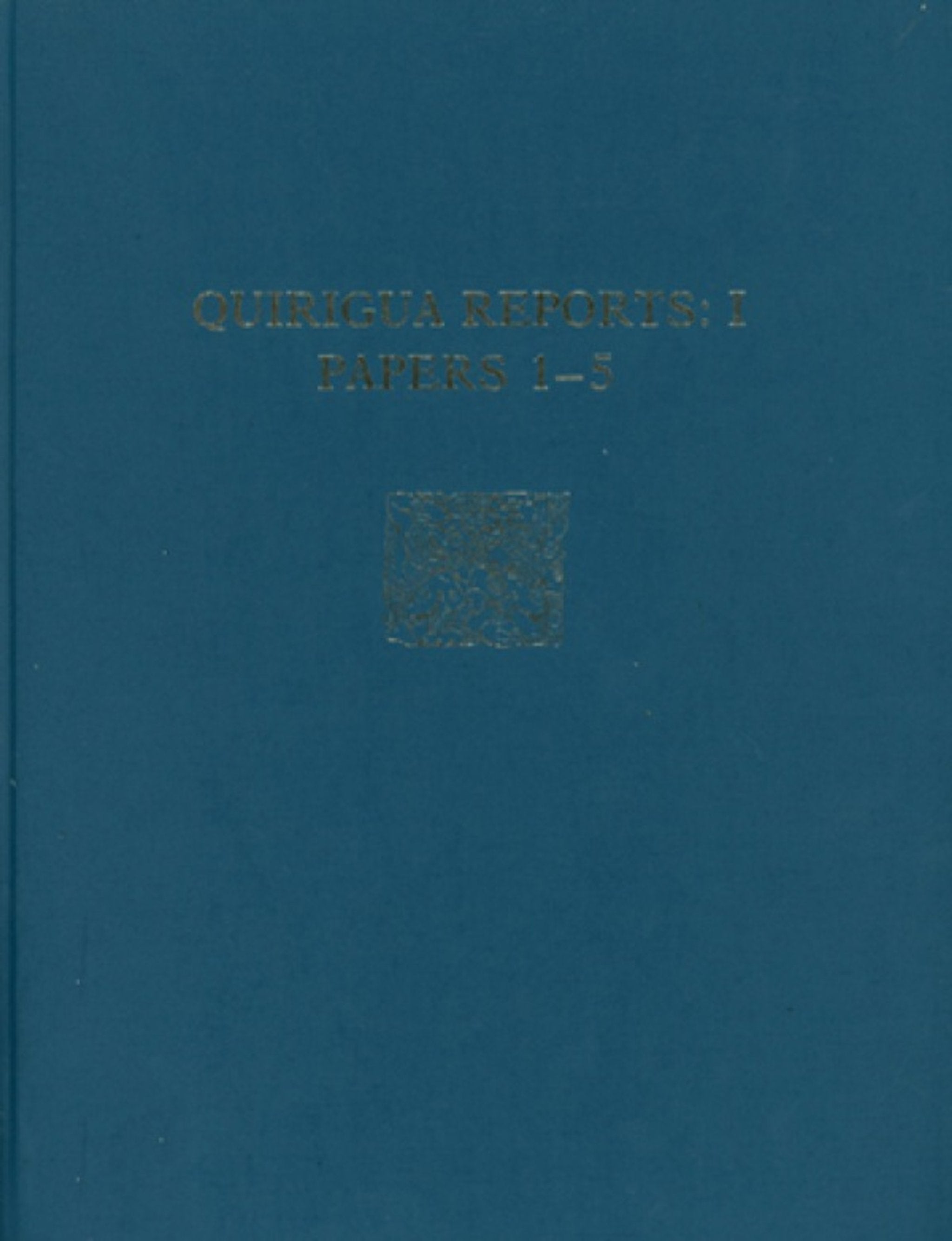 Cover image for Quiriguá Reports, Volume I ISBN 9780934718264